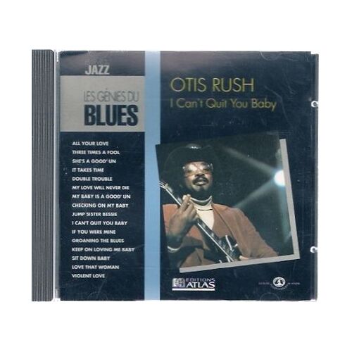 Cd Otis Rush / I Can't Quit You Baby / Les Genies Du Blues