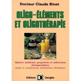 Oligo-Éléments Et Oligothérapie (Matière Médicale, Propriétés Et Indications Thérapeutques, Argile Et Compléménts Alimentaires Diétetiques).