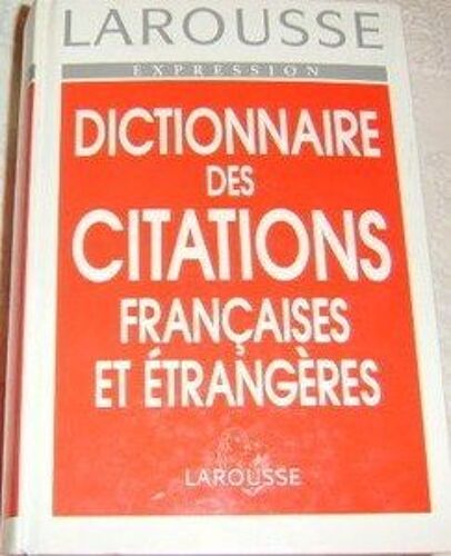 Dictionnaire Des Citations Françaises Et Étrangères
