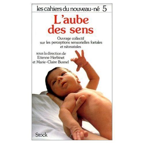 Les Cahiers Du Nouveau-Né N°5 : L'aube Des Sens