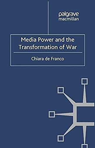 Media Power And The Transformation Of War