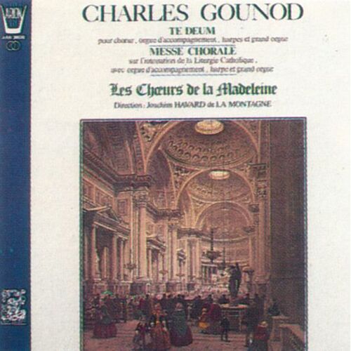 Gounod - Te Deum / Messe Chorale