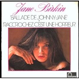 Ballade De Johnny-Jane (Serge Gainsbourg) 2'41  /  Raccrochez C'est Une Horreur (Serge Gainsbourg) 3'10