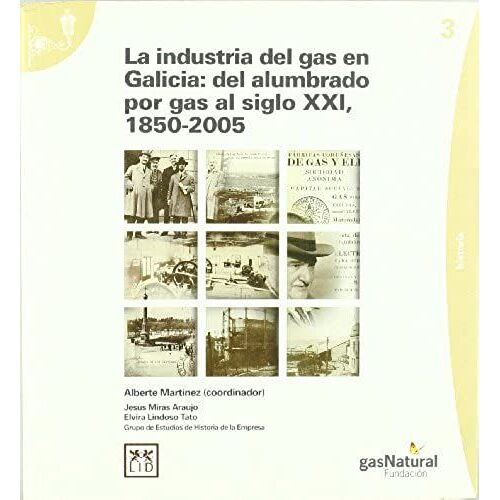 Lindoso Tato, E: Industria Del Gas En Galicia : Del Alumbrad