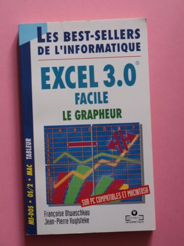 Excel 3.0 Facile Tome 3 - Le Grapheur