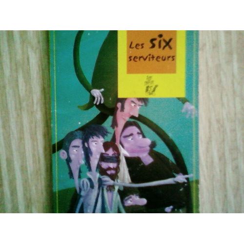 Les Six Serviteurs