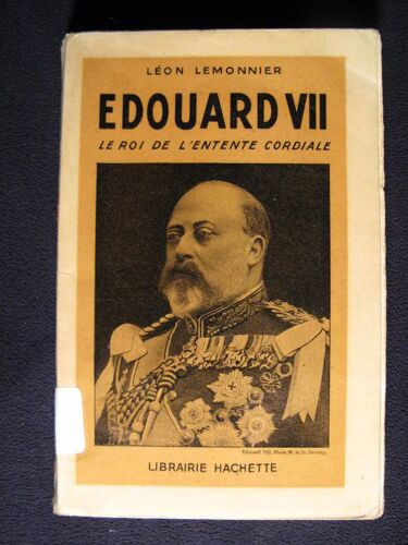 Edouard Vii, Le Roi De L'entente Cordiale.