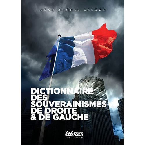 Dictionnaire Des Souverainismes De Droite Et De Gauche