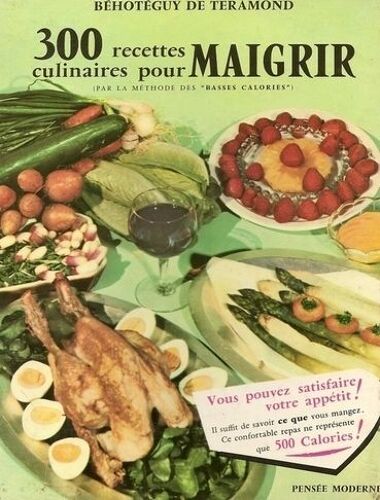 300 Recettes Culinaires Pour Maigrir (Par La Methode Des Basses-Calories)