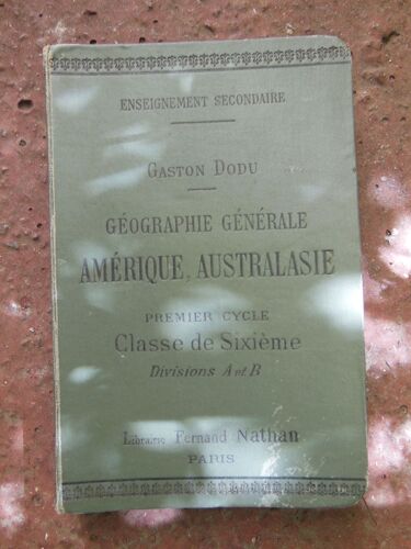 Géographie Générale Amérique, Australasie : Premier Cycle Classe De Sixieme (6e) Divisions A Et B