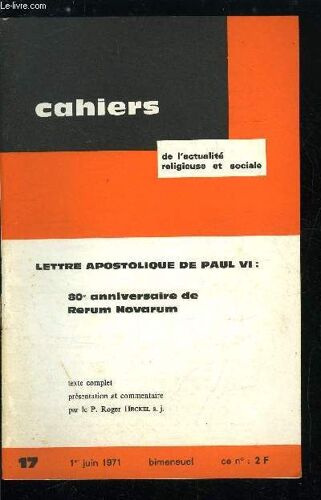 Cahiers De L Actualité Religieuse Et Sociale N° 17 - Nouveaux Problèmes Sociaux, La Civilisation Urbaine, Taches Urgentes Particulières, Aspirations Fondamentales Et Courants D Idées, Les Chrétiens(...)