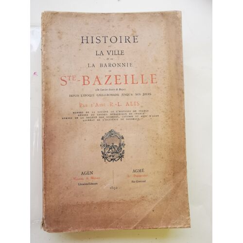 Histoire De La Ville Et De La Baronnie De Ste- Bazeille.
