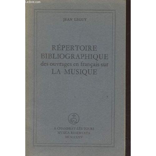 Répertoire Bilbliographique Des Ouvrages En Français Sur La Musique