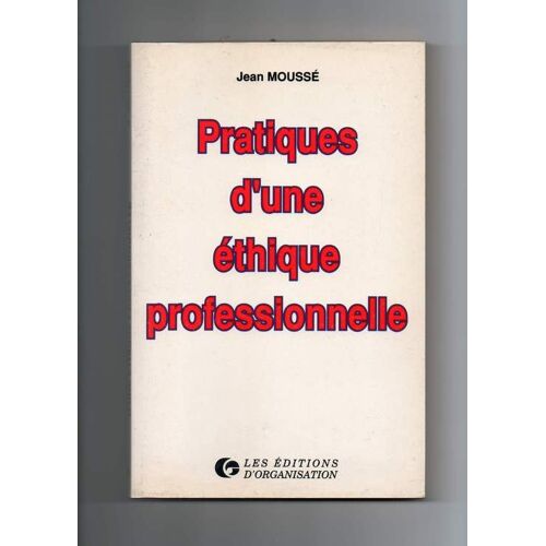 Pratiques D'une Éthique Professionnelle