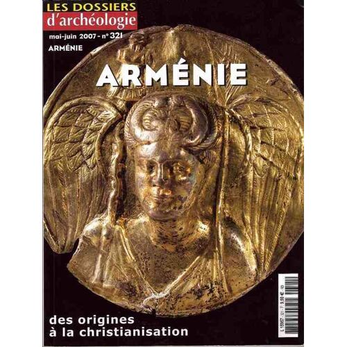 Les Dossiers D'archéologie  N° 321 : Arménie : Des Origines À La Christianisation
