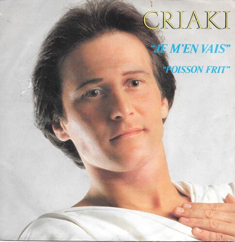 Guy Criaki : Je M'en Vais / Poisson Frit [Vinyle 45 Tours 7"] 1982