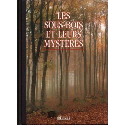 Sous-Bois Et Leurs Mystères - Les