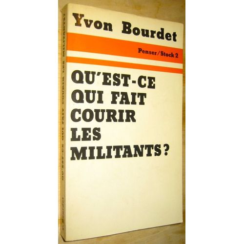 Qu'est-Ce Qui Fait Courir Les Militants ? - Analyse Sociologique Des Motivations Et Des Comportements