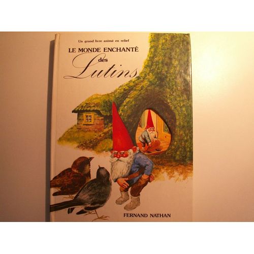 Le Monde Enchanté Des Lutins - Un Grand Livre Animé En Relief