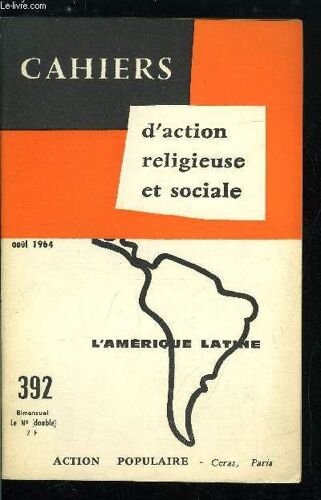 Cahiers D Action Religieuse Et Sociale N° 392 - L Amérique Latine - Un Survol Rapide, Amérique Latine Insulaire, Amérique Centrale, Mexique, Amérique Du Sud