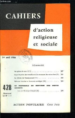 Cahiers D Action Religieuse Et Sociale N° 428 - Les Grèves De Mars, La Participation Des Travailleurs A La Croissance Des Entreprises, La Réforme De L Enseignement, Réformes Récentes En Économique(...)