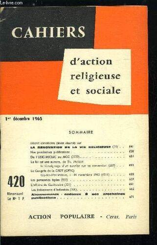 Cahiers D Action Religieuse Et Sociale N° 420 - Décret Conciliaire Sur La Rénovation De La Vie Religieuse, Nos Prochaines Publications, De L Usic-Miciac Au Mcc, La Foi Est Une Aurore De Th. Malicet(...)
