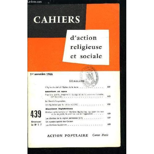 Cahiers D Action Religieuse Et Sociale N° 439 - L Église Du Ciel Et L Église De La Terre, Gaudium Et Spes, La Régulation Par La Loi, Elections Législatives, Les Diocèses De La Région Parisienne, Un(...)
