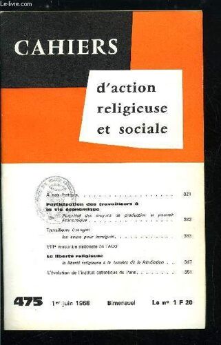 Cahiers D Action Religieuse Et Sociale N° 475 - Participation Des Travailleurs A La Vie Économique, Propriété Des Moyens De Production Et Pouvoir Économique, Travailleurs Étrangers, Les Cours Pour(...)