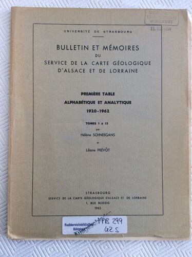 Bulletin Et Mémoires Du Service De La Carte Géologique D'alsace Et De Lorraine : Première Table Alphabétique Et Analytique 1920-1962
