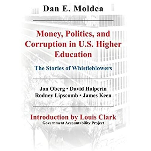 Money, Politics, And Corruption In U. S. Higher Education: The Stories Of Whistleblowers