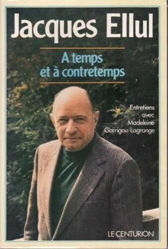 À Temps Et À Contretemps - Entretiens Avec Madeleine Garrigou-Lagrange