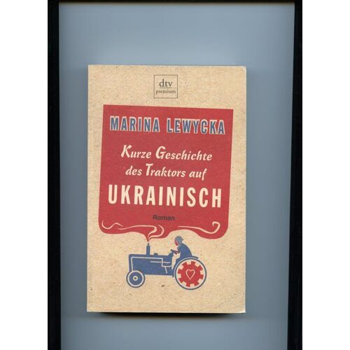 Lewycka, M: Kurze Gesch. Des Traktors/Ukrainisch