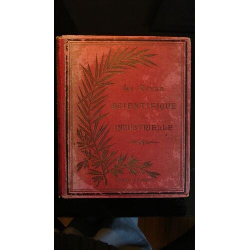 La Revue Scientifique Et Industrielle - 1ere Année 1897, 1er Volume