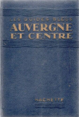 Les Guides Bleus Auvergne Et Centre 1957