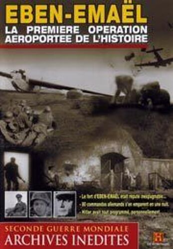 Eben-Emaël - La Première Opération Aéroportée De L'histoire