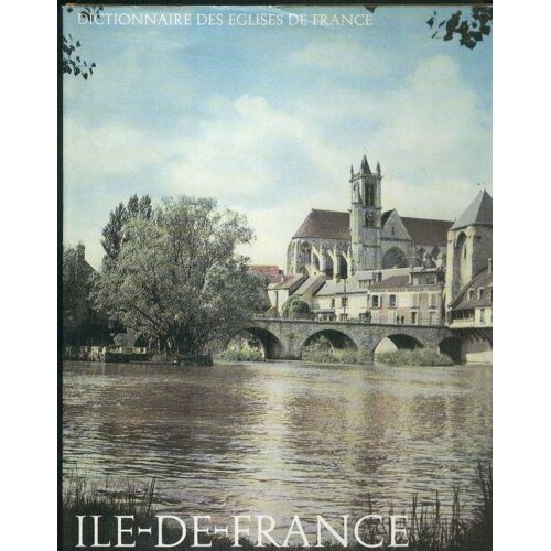 Dictionnaire Des Églises De France, Tome Ivd : Ile-De-France