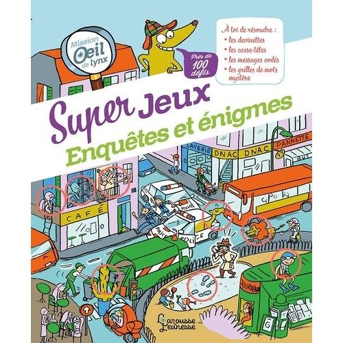 Super Jeux Enquêtes Et Énigmes - Mission Oeil De Lynx, Plus De 100 Défis