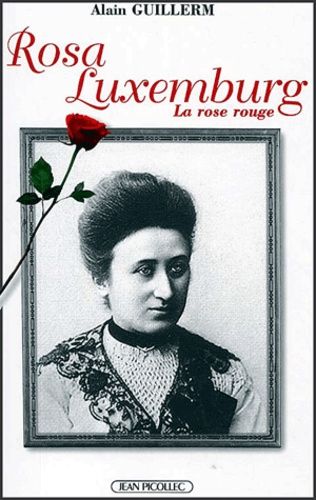 Rosa Luxemburg - La Rose Rouge