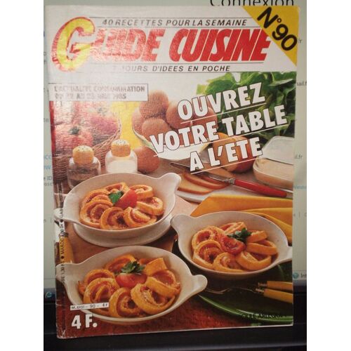 Guide Cuisine Juin 1985 N° 90 : Ouvrez Votre Table A L'été