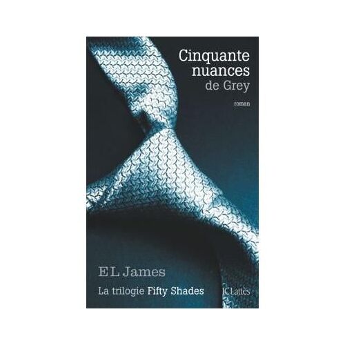 Cinquante Nuances De Grey (Cinquante Nuances, Tome 1) - Roman Broché