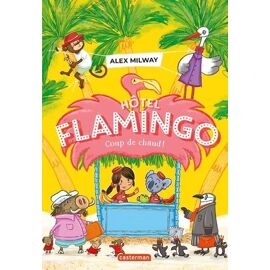 Hôtel Flamingo - Tome 2 - Coup De Chaud !