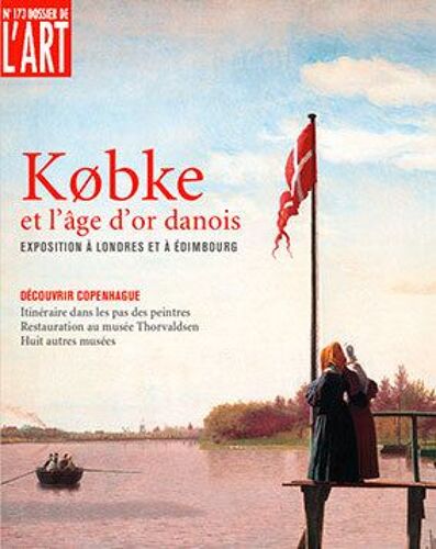 Dossier De L'art  N° 173 : Kobke Et L'âge D'or Danois