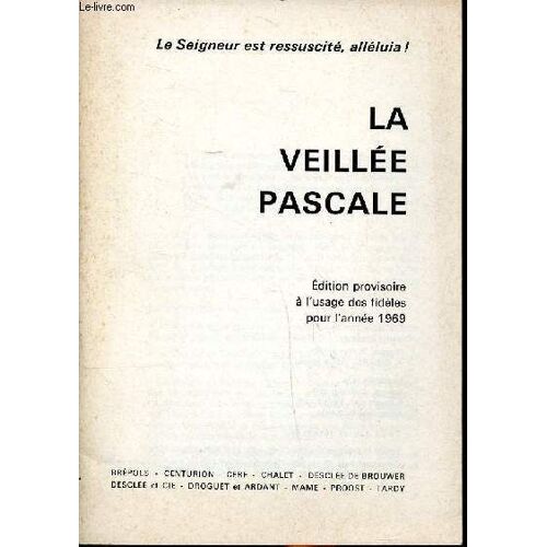 La Veillée Pascale Edition Provisoire À L Usage Des Fidèles Pour L Année 1969