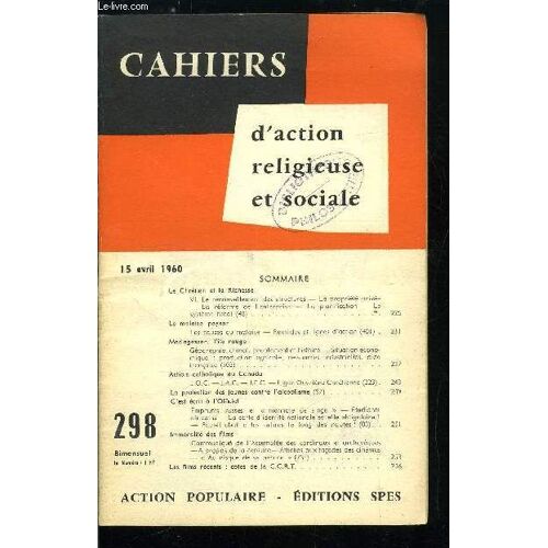 Cahiers D Action Religieuse Et Sociale N° 298 - Le Chrétien Et La Richesse, Le Renouvellement Des Structures, Le Malaise Paysan, Madagascar, L Ile Rouge, Action Catholique Au Canada, La Protection Des(...)