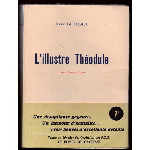 L'illustre Théodule... Où Comment Aller En Tôle