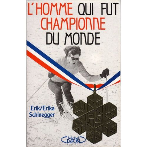 L'homme Qui Fut Championne Du Monde : Ma Victoire Sur Moi-Même
