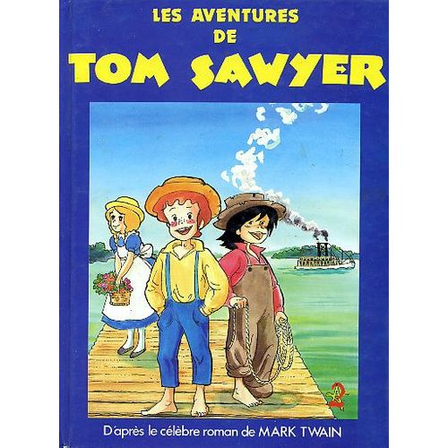 Les Aventures De Tom Sawyer - D'après Le Célèbre Roman