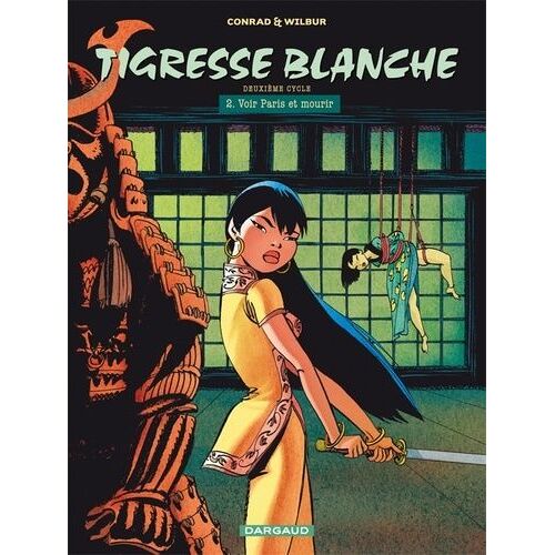 Tigresse Blanche Deuxième Cycle - Tome 2 - Voir Paris Et Mourir