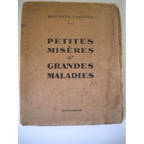 Petites Misères. Grandes Maladies