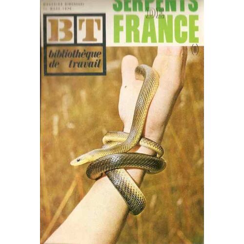 Bt Bibliothèque De Travail N° 781 : Serpents De France
